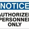 Dynamic Notice - Authorized Personnel Only - Various Sizes And Materials Safety Supplies 1 Dynamic Notice - Authorized Personnel Only - Various Sizes And Materials Safety Supplies